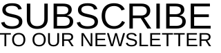 E-Subscribe To Our Newsletter 3